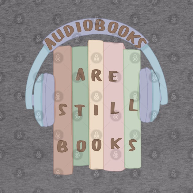 Audiobooks are still books by Becky-Marie